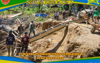 Sinergi TNI dan Masyarakat Percepat Pembangunan Jembatan di Desa Baku Tara