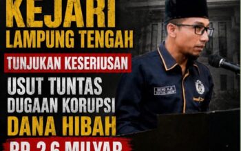 Dugaan Korupsi Dana Hibah Kabag Kesra Lampung Tengah Tahun 2024, DPP KAMPUD Desak KEJARI Serius dan Usut Tuntas