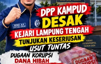 Dugaan Tipikor Dana Hibah Kesbangpol Lampung Tengah 2024, DPP KAMPUD Desak KEJARI Serius dan Usut Tuntas